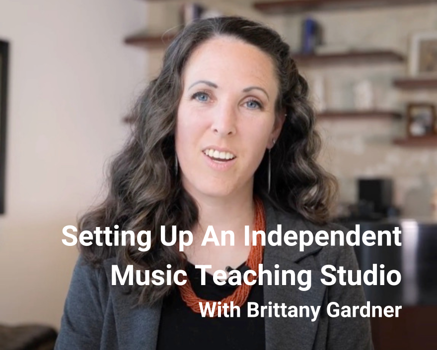 Setting Up An Independent Music Teaching Studio with Brittany Gardner
