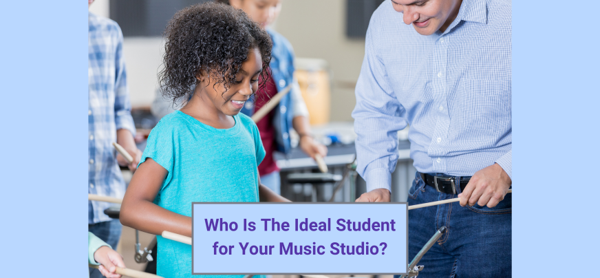 Who is the ideal student for your music studio?